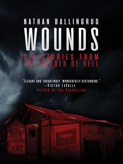 Title details for Wounds by Nathan Ballingrud - Available